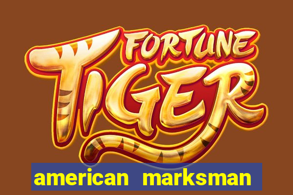 american marksman apk dinheiro infinito